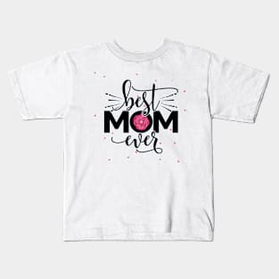 Best Mom Ever Kids T-Shirt